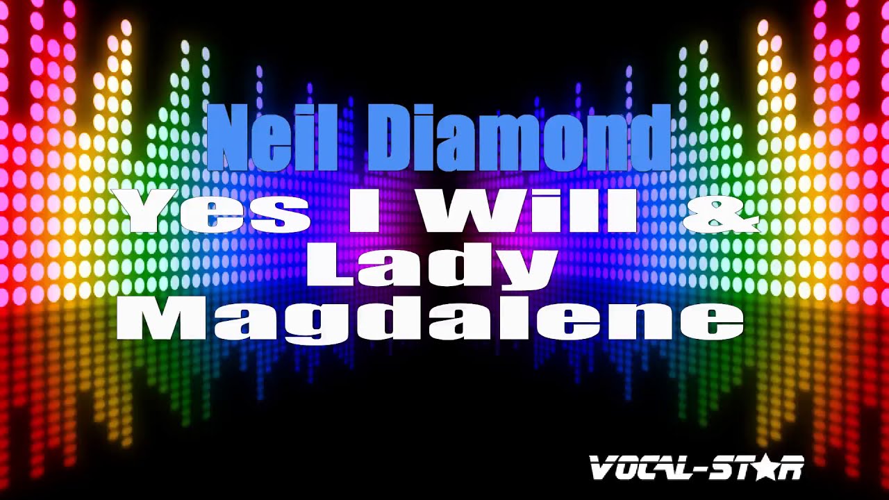 Yes I Will Lady Magdalene