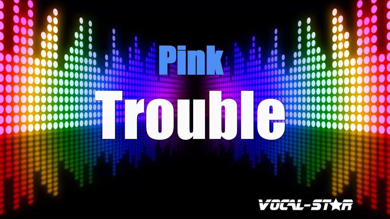 Trouble