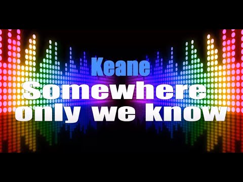 Somewhere Only We Know