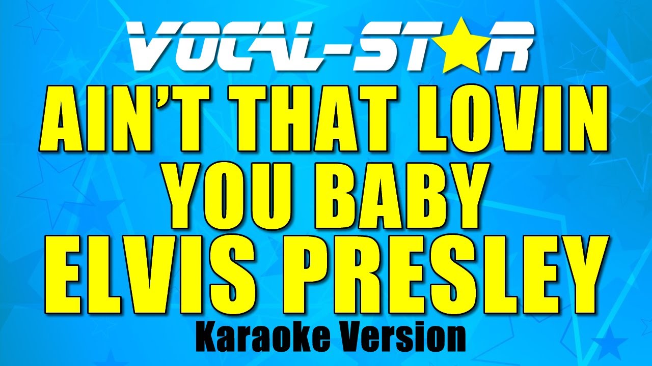 Ain't That Lovin' You Baby