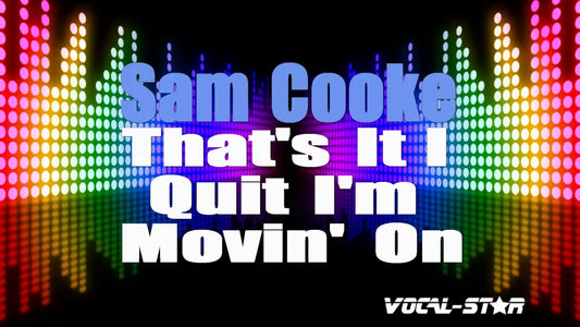 That's It I Quit I'M Movin' On