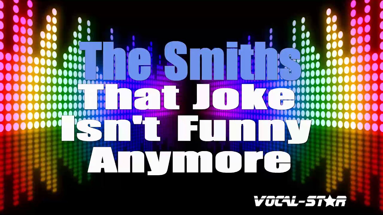 That Joke Isn't Funny Anymore