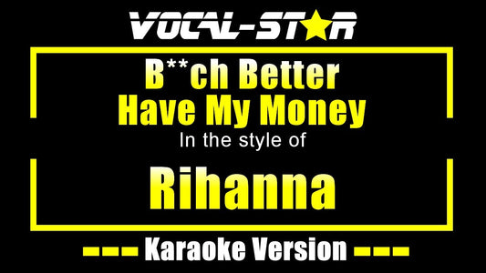 Bitch Better Have My Money