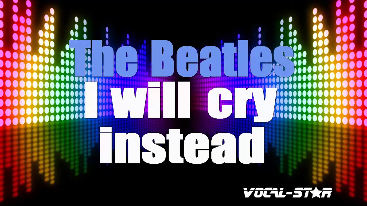 I Will Cry Instead