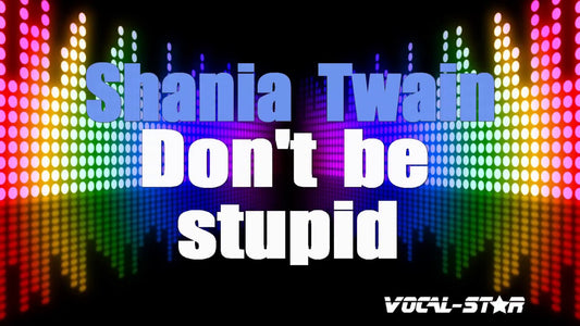 Don't Be Stupid