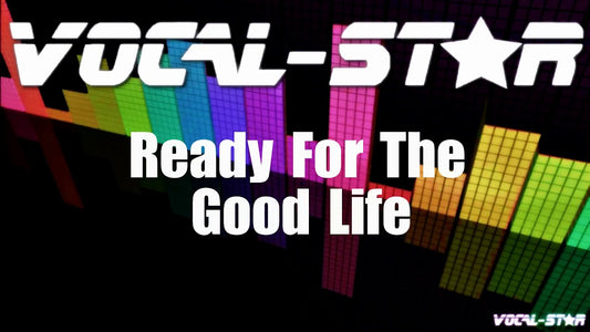 Ready For The Good Life