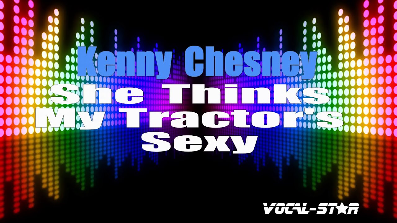 She Thinks My Tractor's Sexy