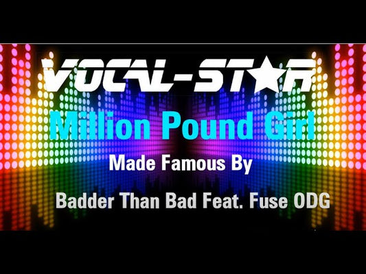 Million Pound Girl (Badder Than Bad)