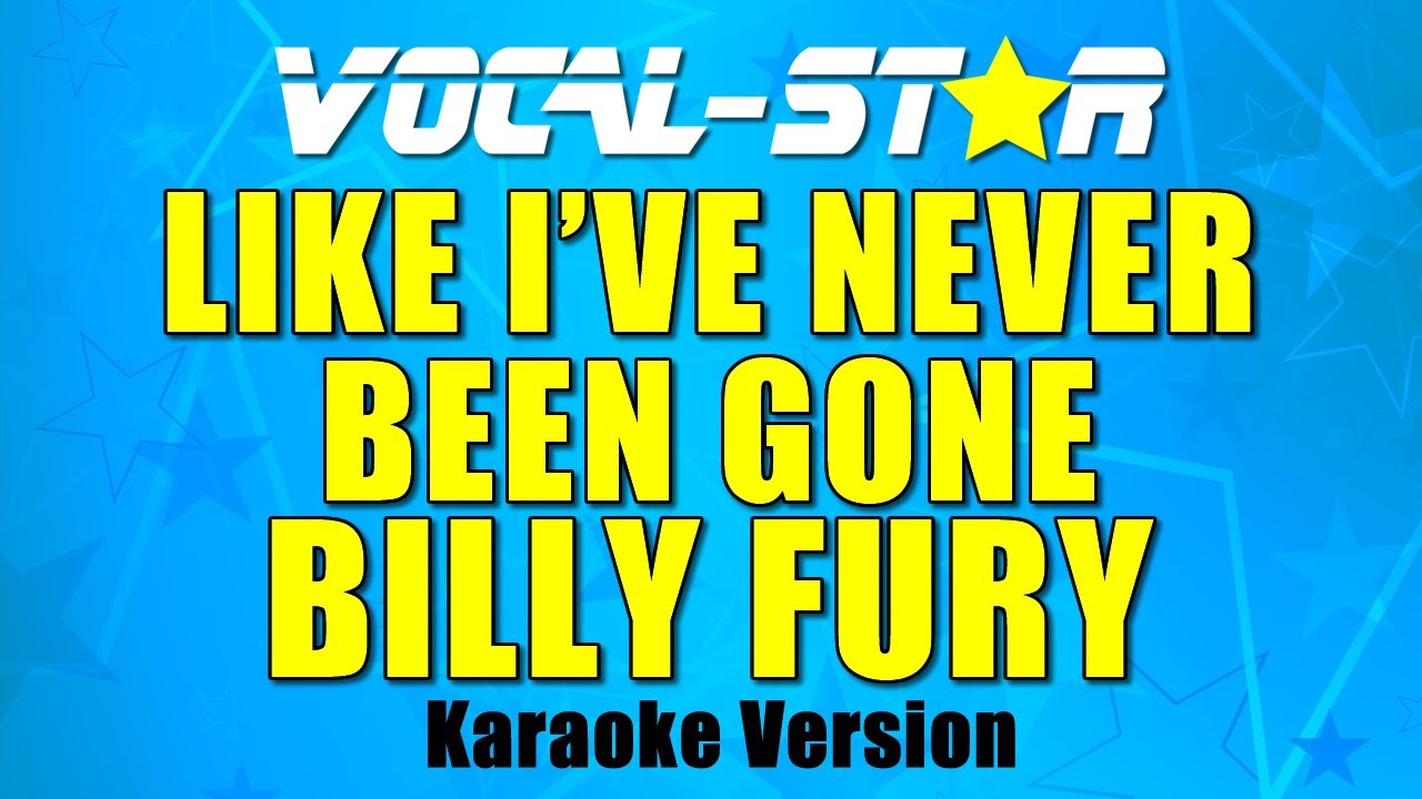Like I've Never Been Gone