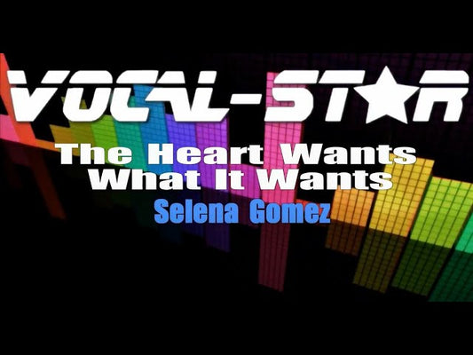 The Heart Wants What It Wants