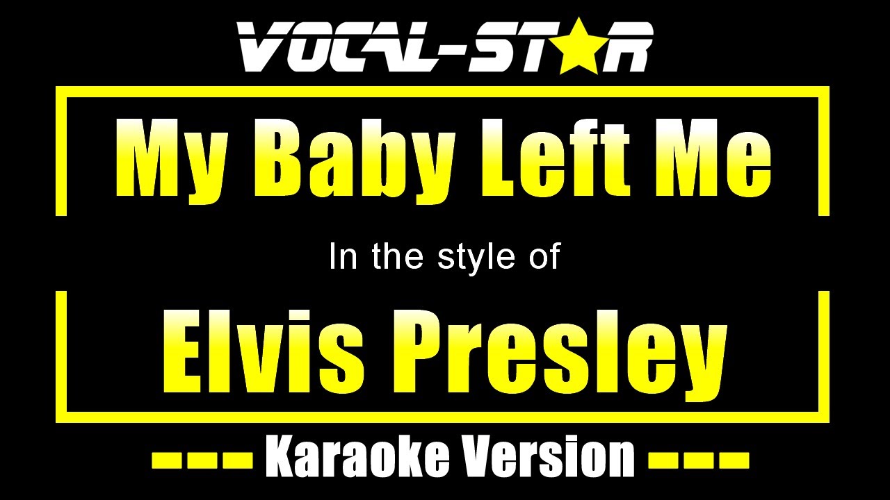 My Baby Left Me