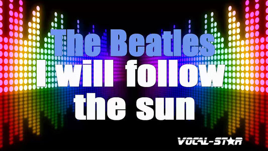 I Will Follow The Sun
